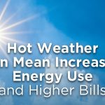 Hot weather can mean increased energy use (and higher bills)